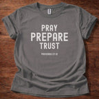 Pray Prepare Trust T-Shirt