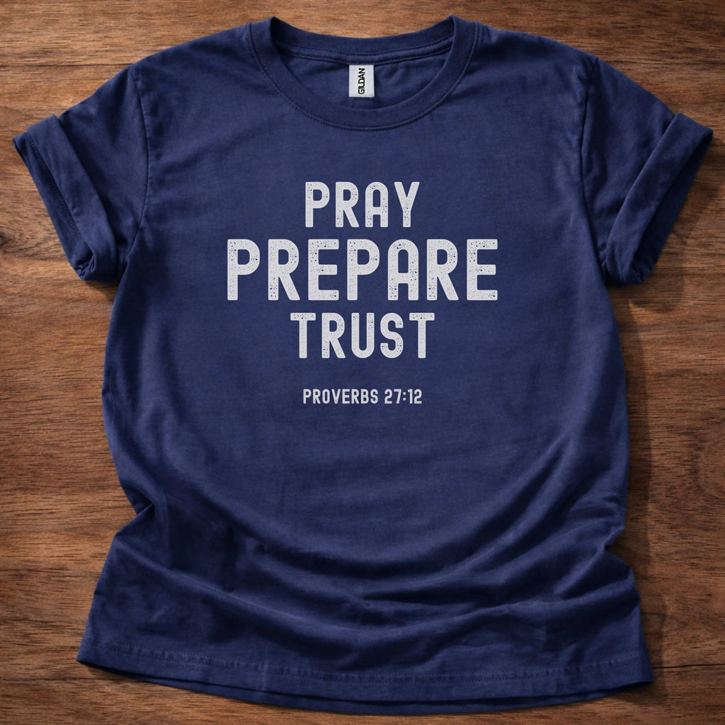 Pray Prepare Trust T-Shirt