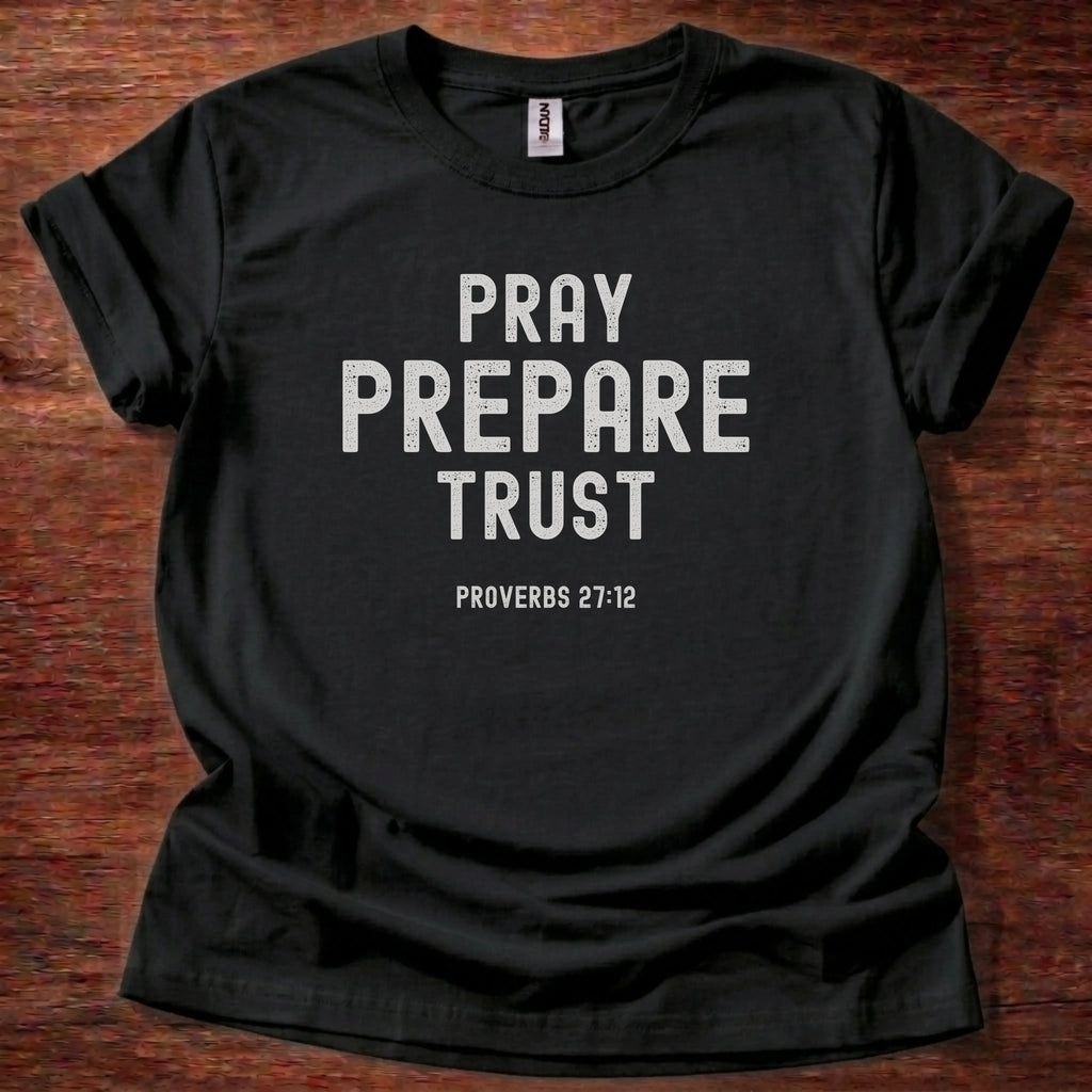 Pray Prepare Trust T-Shirt