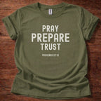 Pray Prepare Trust T-Shirt