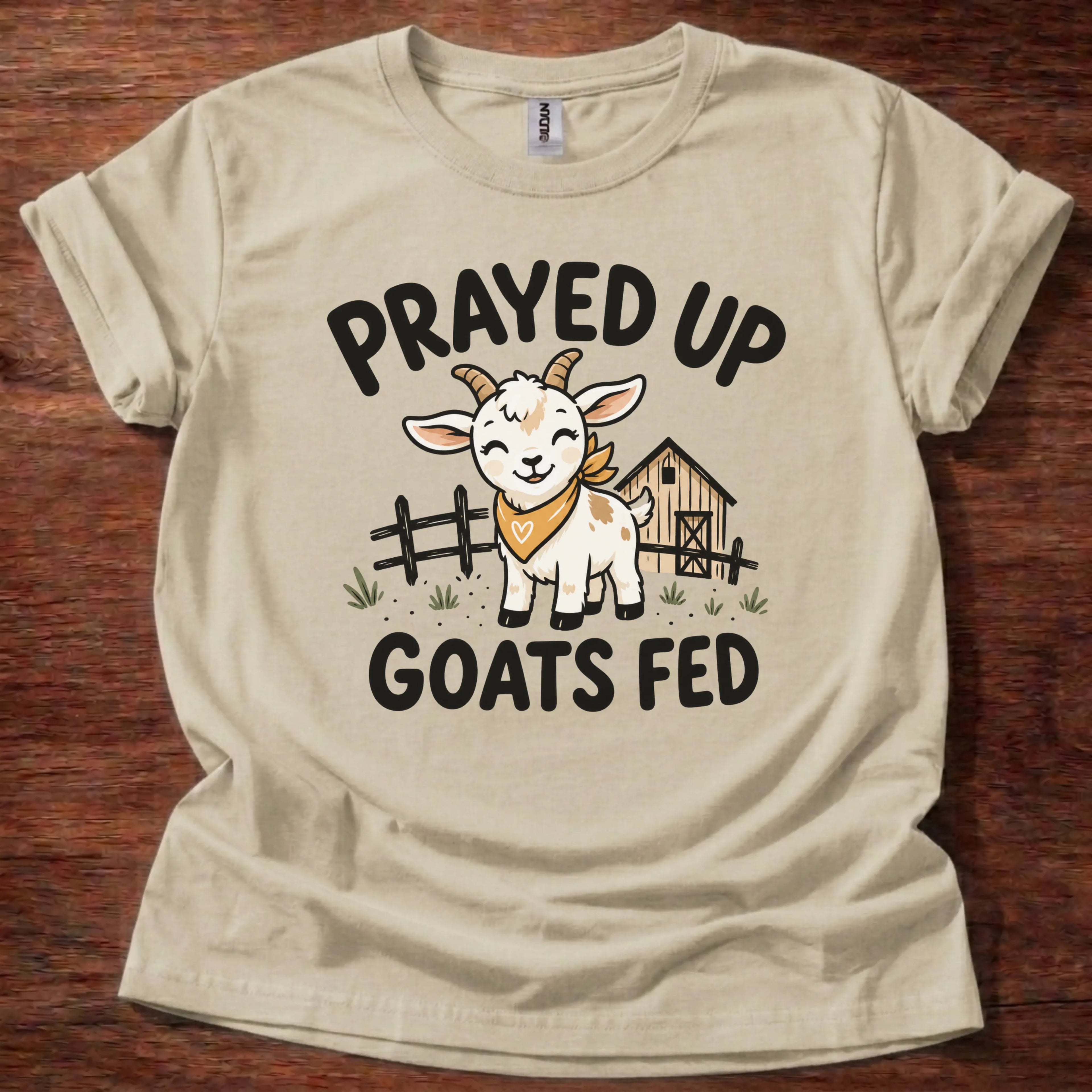 Prayed Up Goats Fed T-Shirt