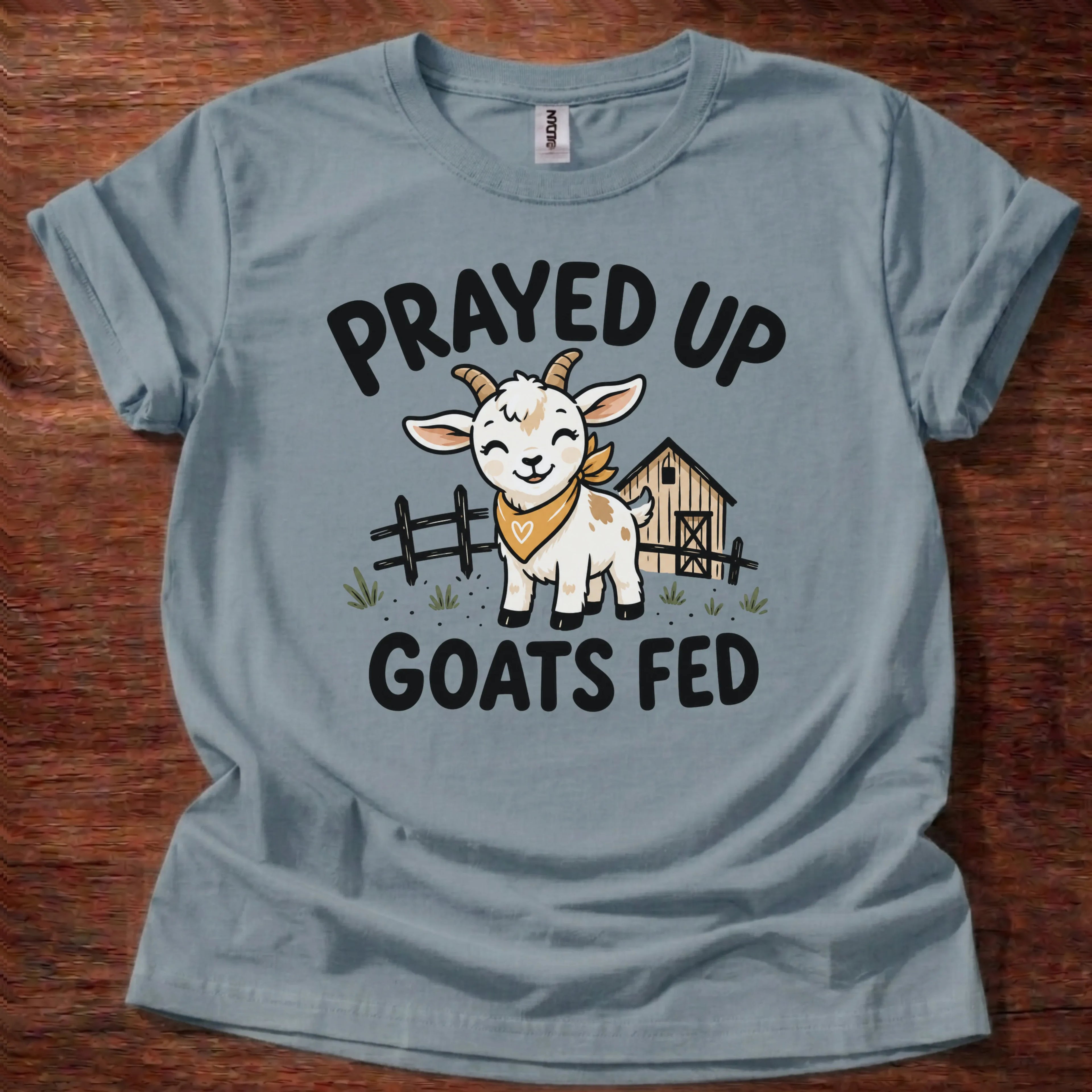 Prayed Up Goats Fed T-Shirt