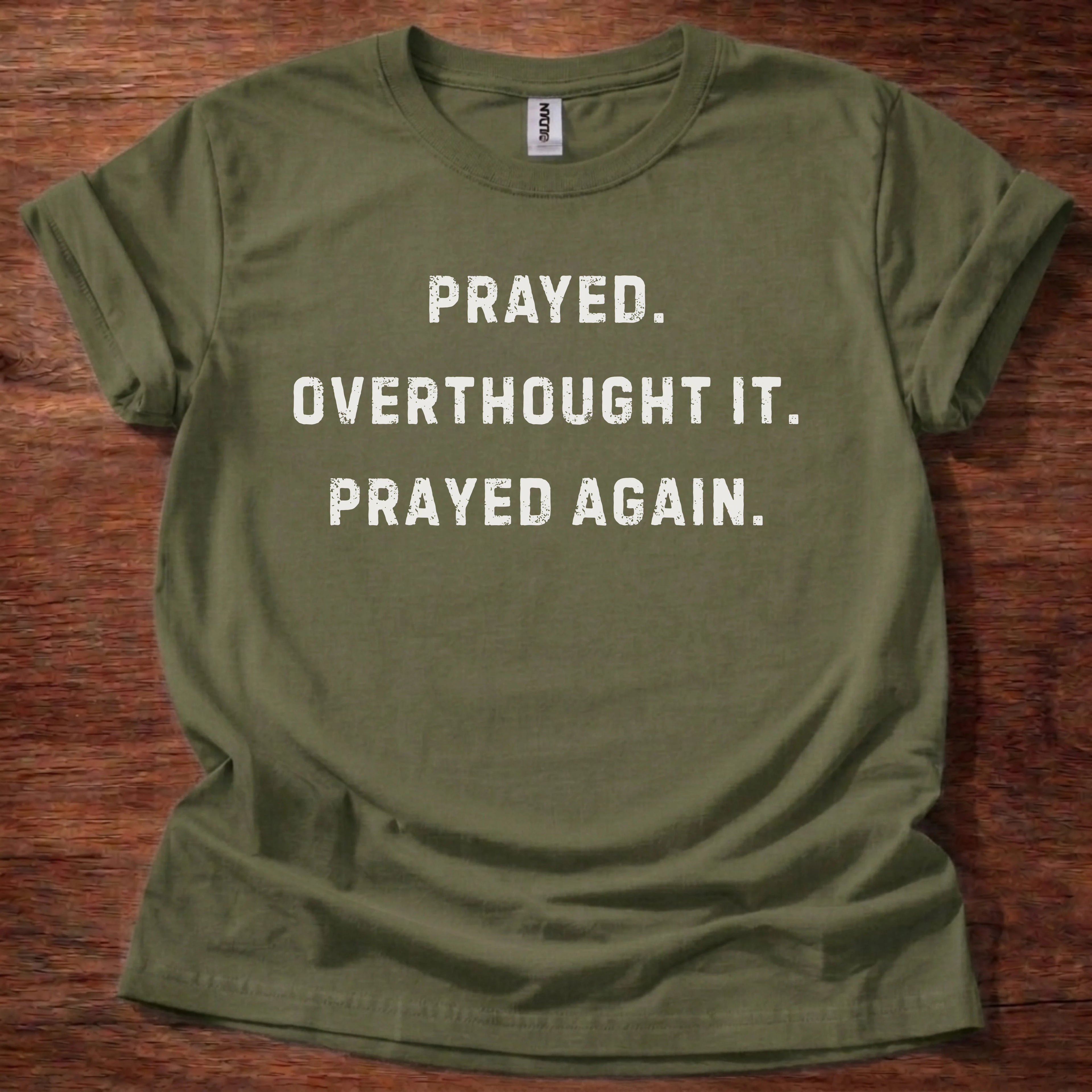 Prayed. Overthought it. T-Shirt
