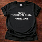 Prayed. Trying Not to Worry