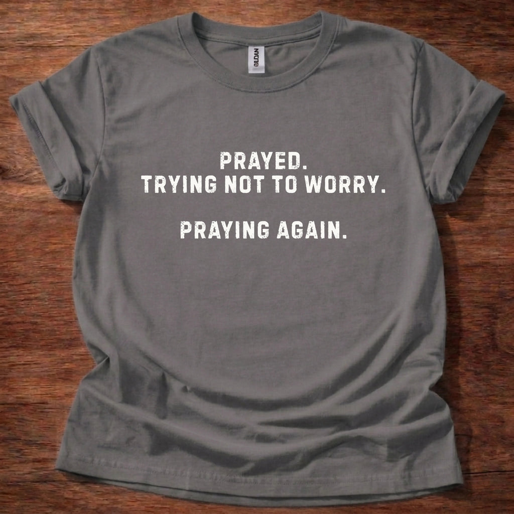 Prayed. Trying Not to Worry