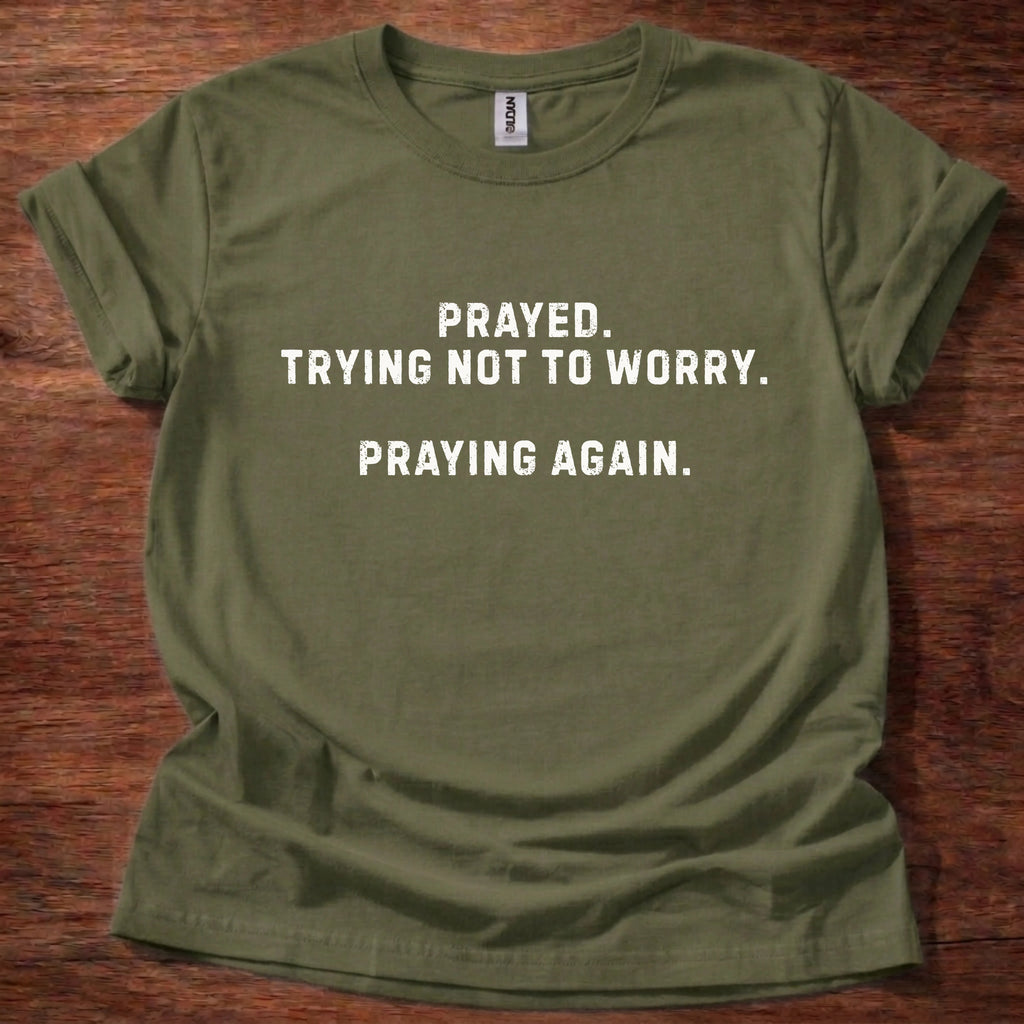 Prayed. Trying Not to Worry