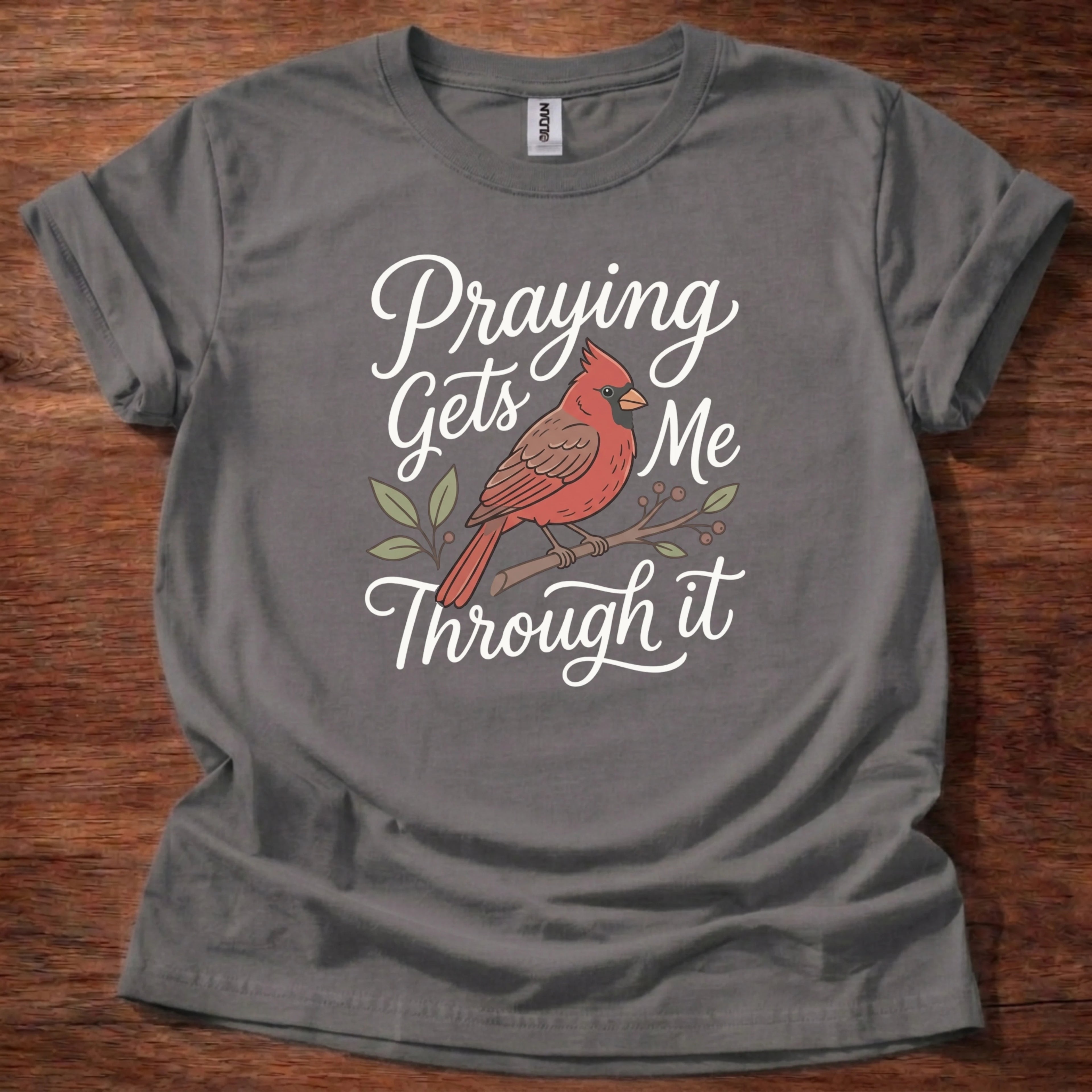 Praying gets me through it T-Shirt