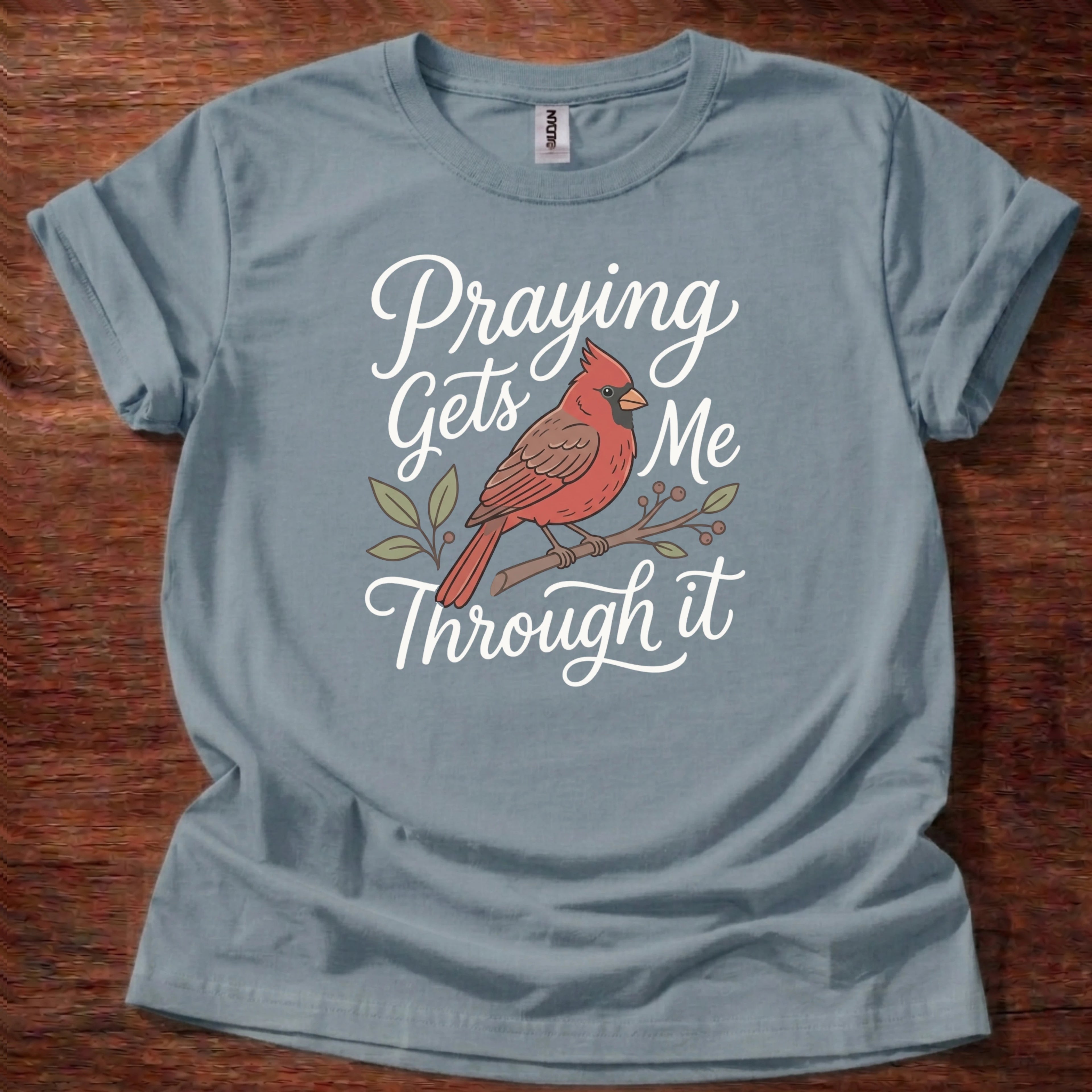 Praying gets me through it T-Shirt