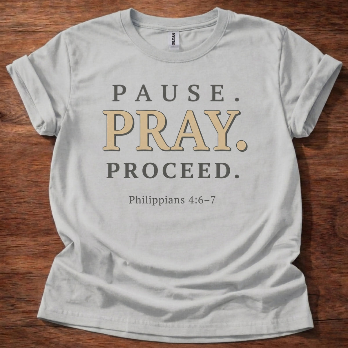 Pause Pray Proceed T-Shirt