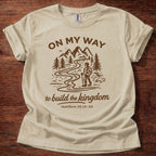 On My Way to build the Kingdom T-Shirt