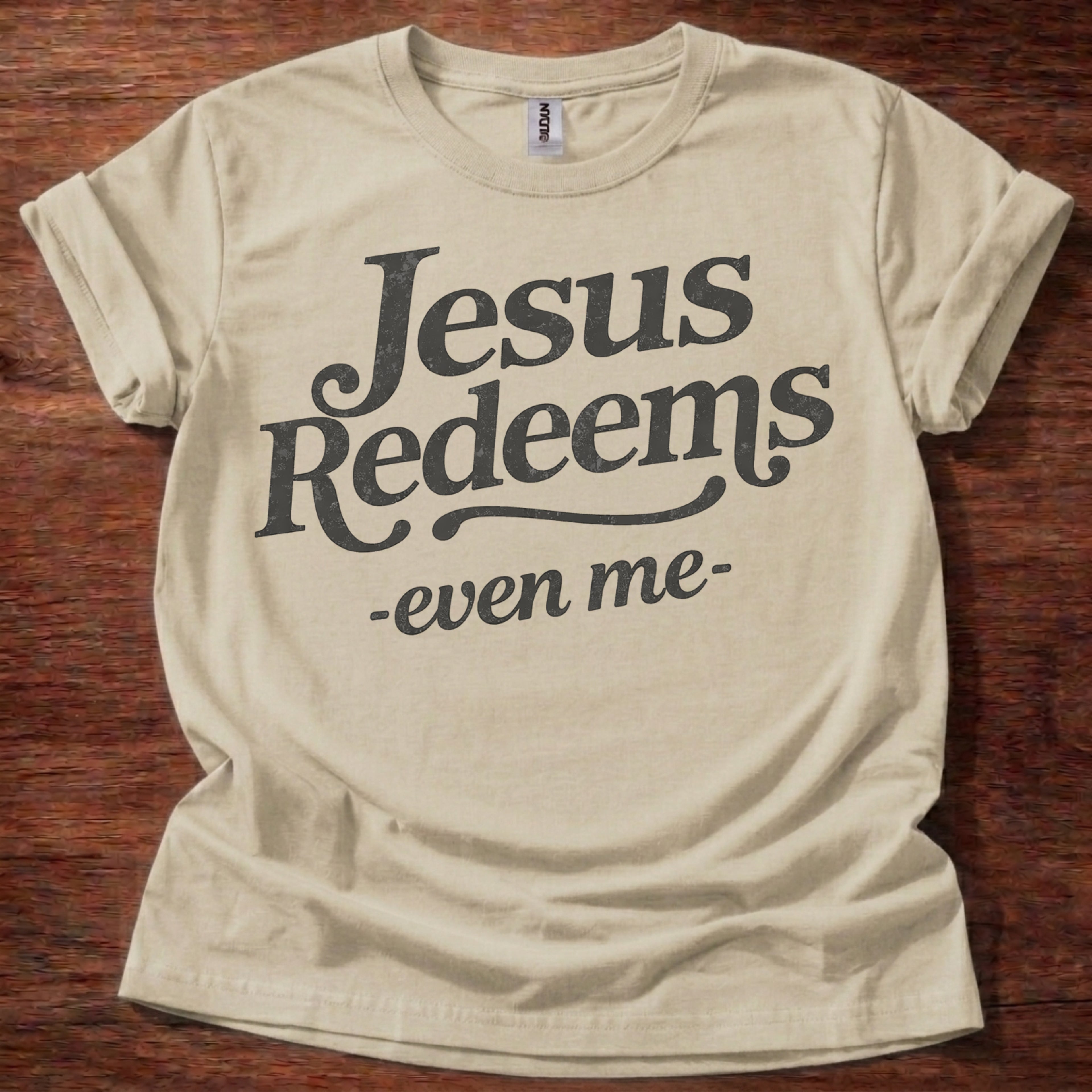 Jesus Redeems-Even Me- T-Shirt