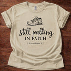 Still Walking in Faith T-Shirt
