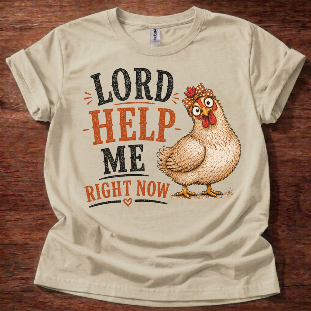 Sand Lord Help Me Right Now chicken graphic t-shirt