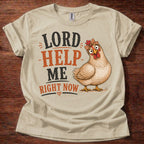 Sand Lord Help Me Right Now chicken graphic t-shirt