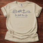 Be still. Then go. T-Shirt