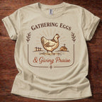 Gathering Eggs and Giving Praise T-Shirt
