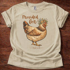 Chickens Provided For T-Shirt