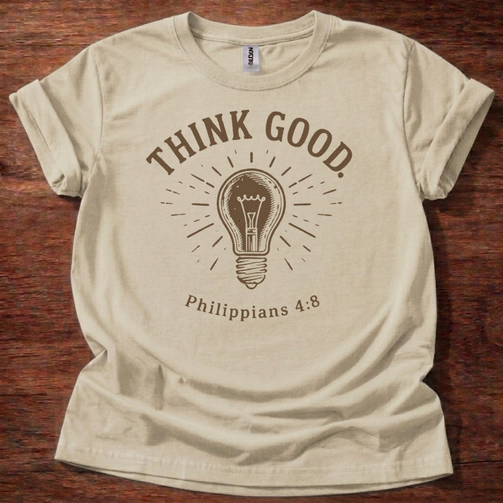 Think Good. T-Shirt