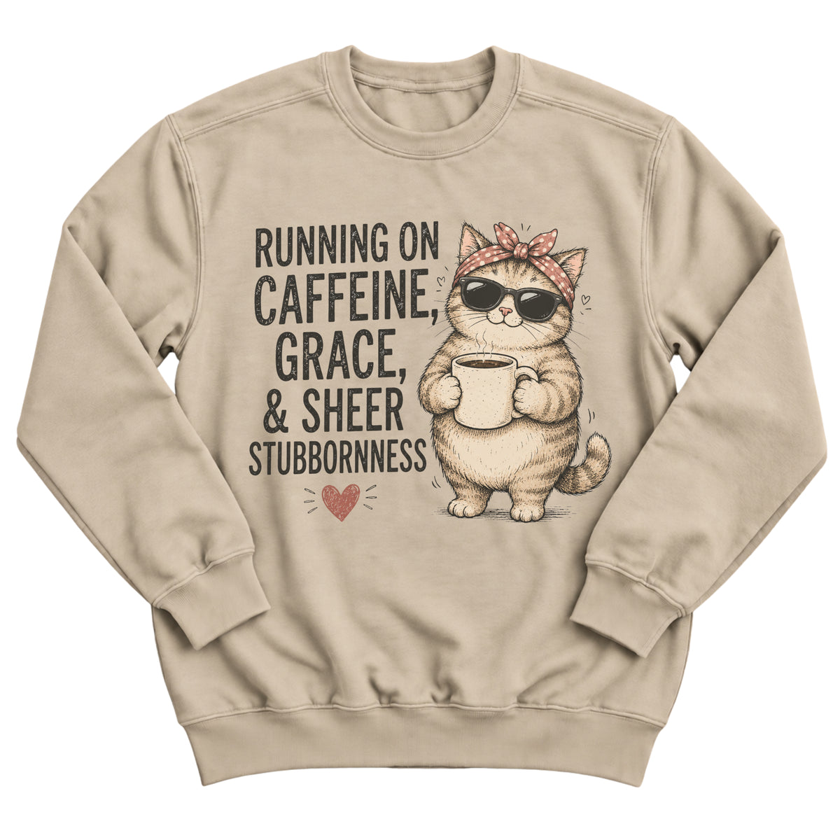 Sand crewneck sweatshirt with a sassy tabby cat in a polka-dot bandana and sunglasses holding a coffee mug with the words Running On Caffeine, Grace, & Sheer Stubbornness