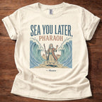Sea You Later Pharaoh T-Shirt