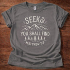 Seek & You Shall Find T-Shirt