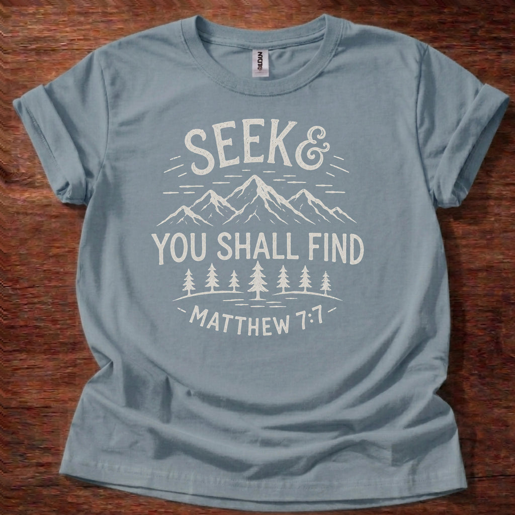 Seek & You Shall Find T-Shirt