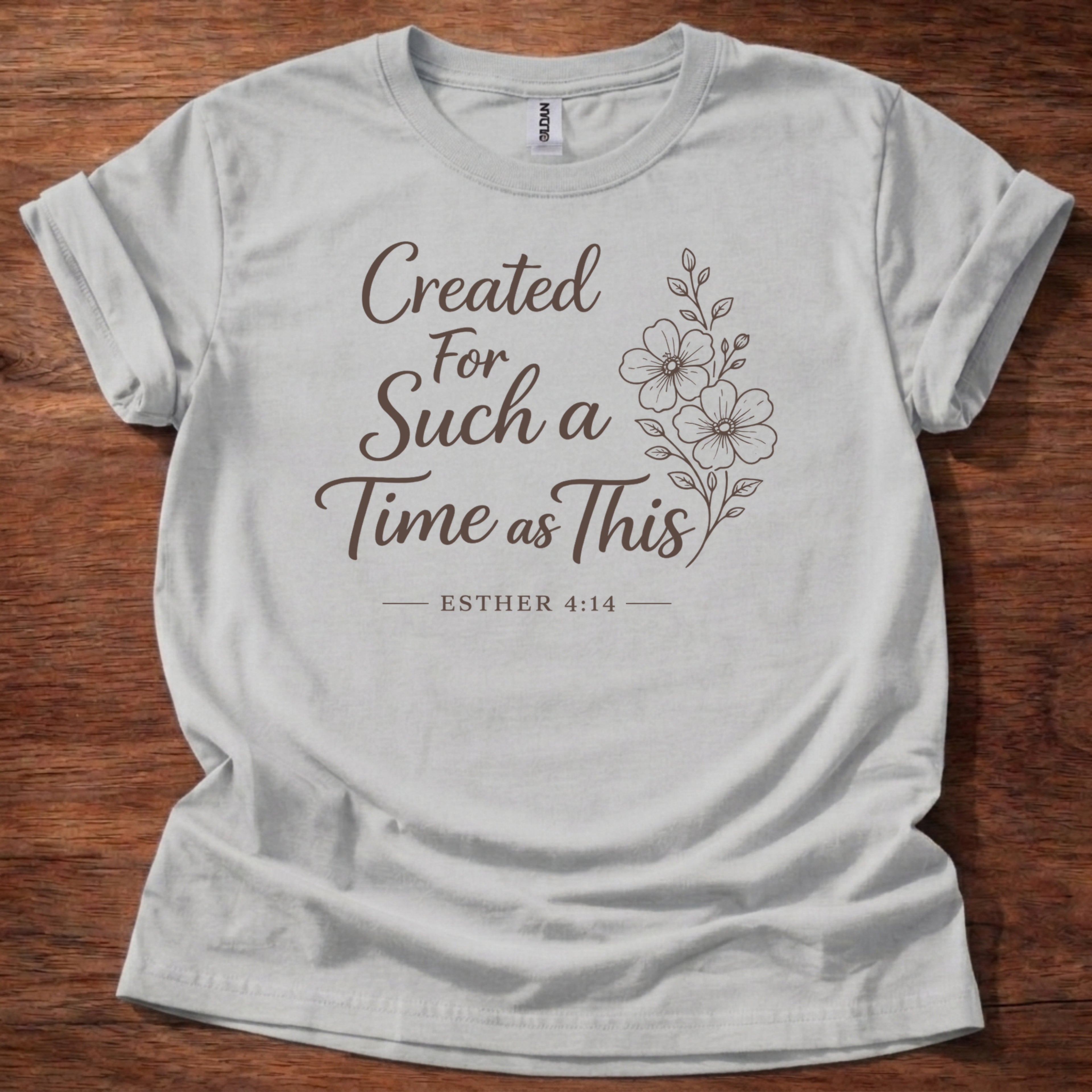 Created for Such a Time T-Shirt