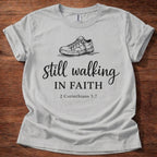 Still Walking in Faith T-Shirt
