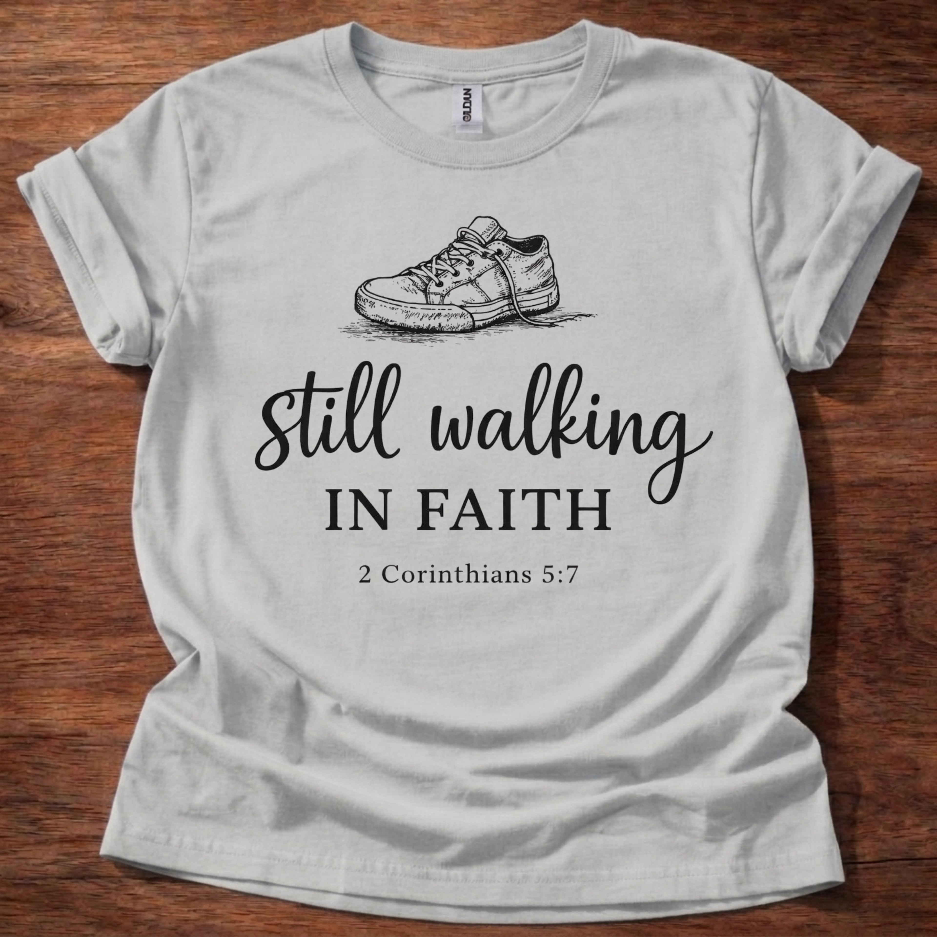 Still Walking in Faith T-Shirt