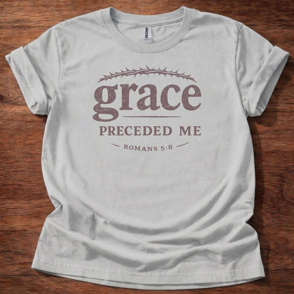 Grace preceded me T-Shirt