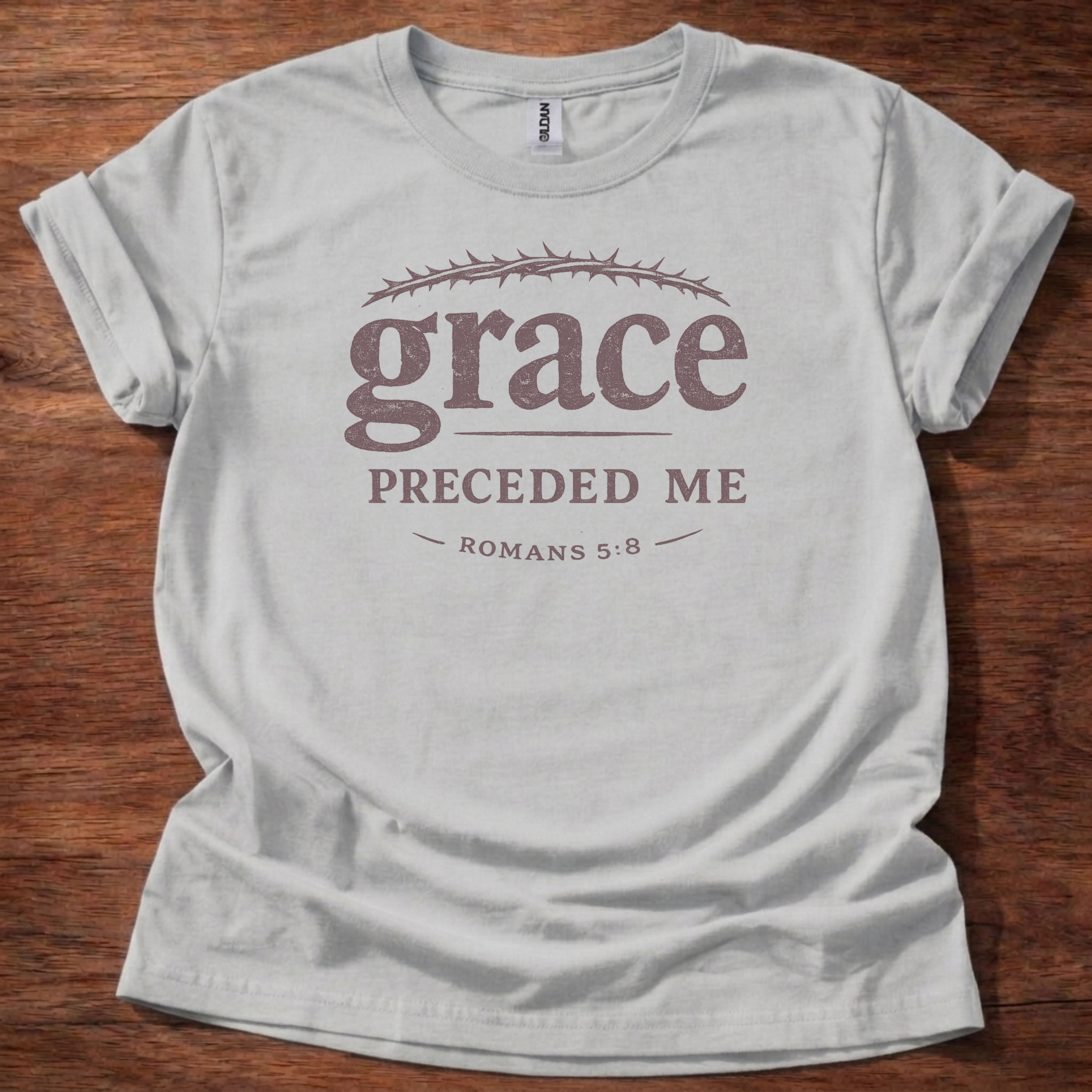 Grace preceded me T-Shirt
