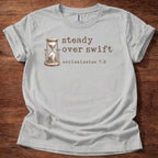 Steady over swift T-Shirt