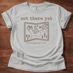 Not there yet T-Shirt