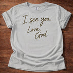 Sport Grey Christian t-shirt with handwritten text reading I see you Love God