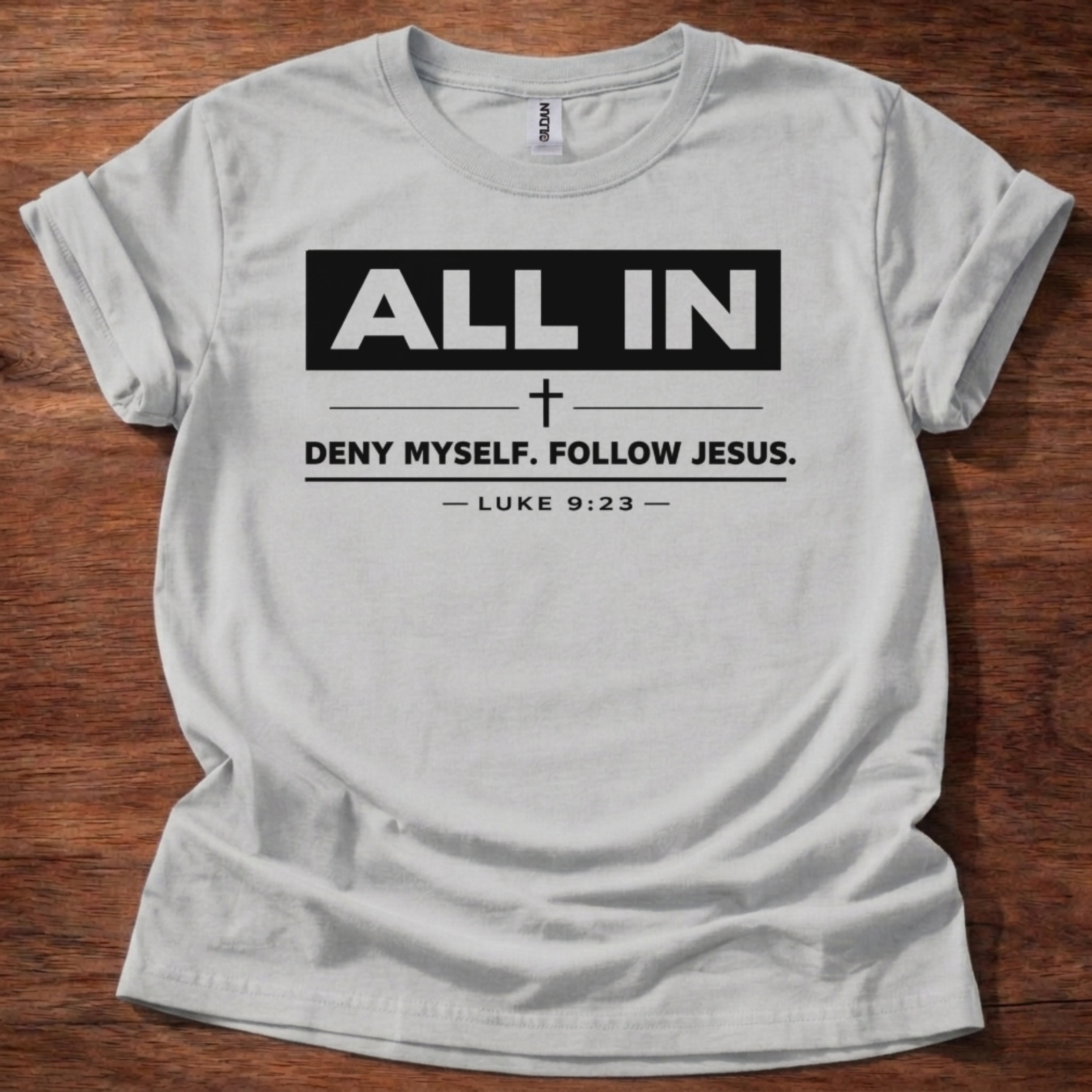 All In, Follow Jesus T-Shirt