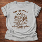 On My Way to build the Kingdom T-Shirt