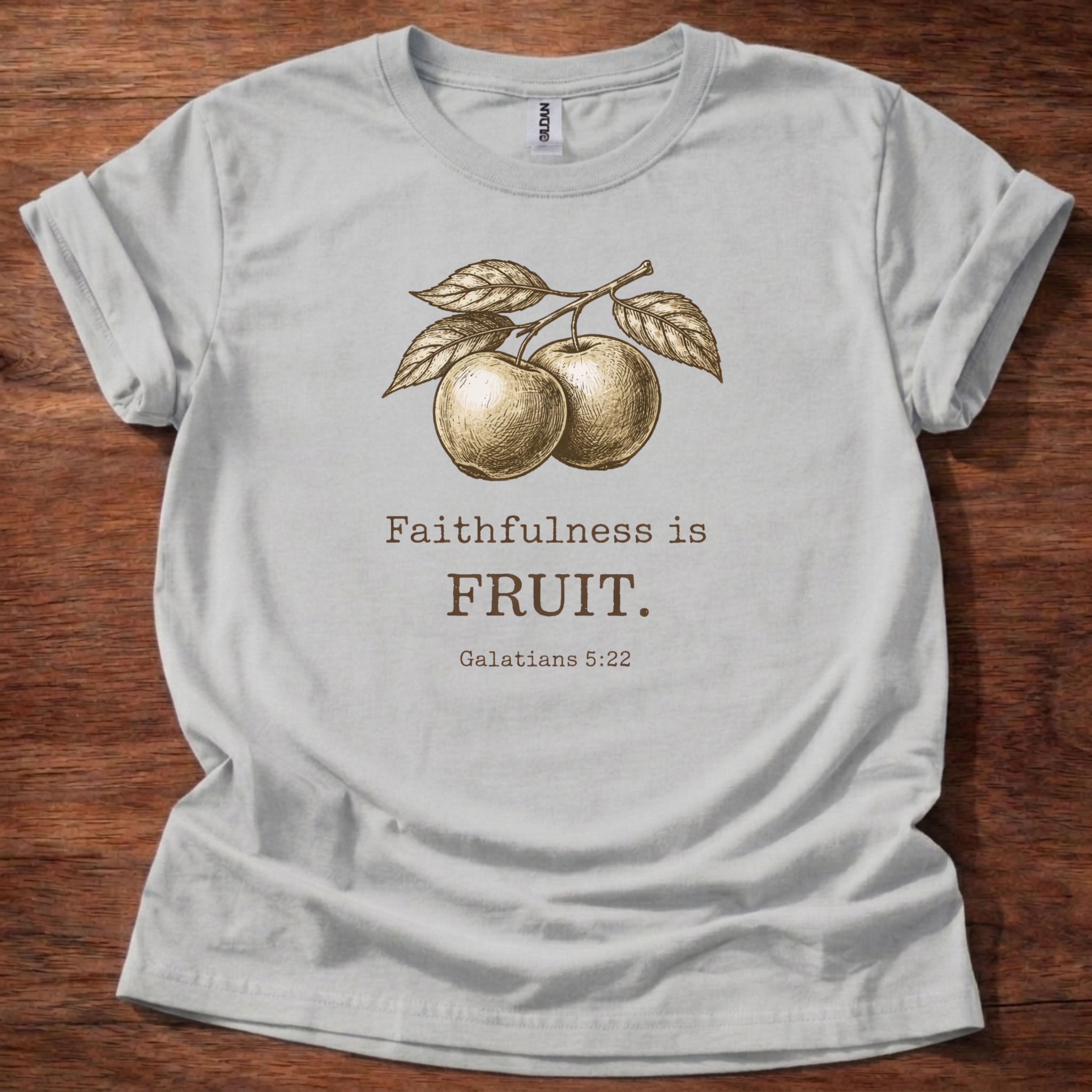 Faithfulness is FRUIT T-Shirt