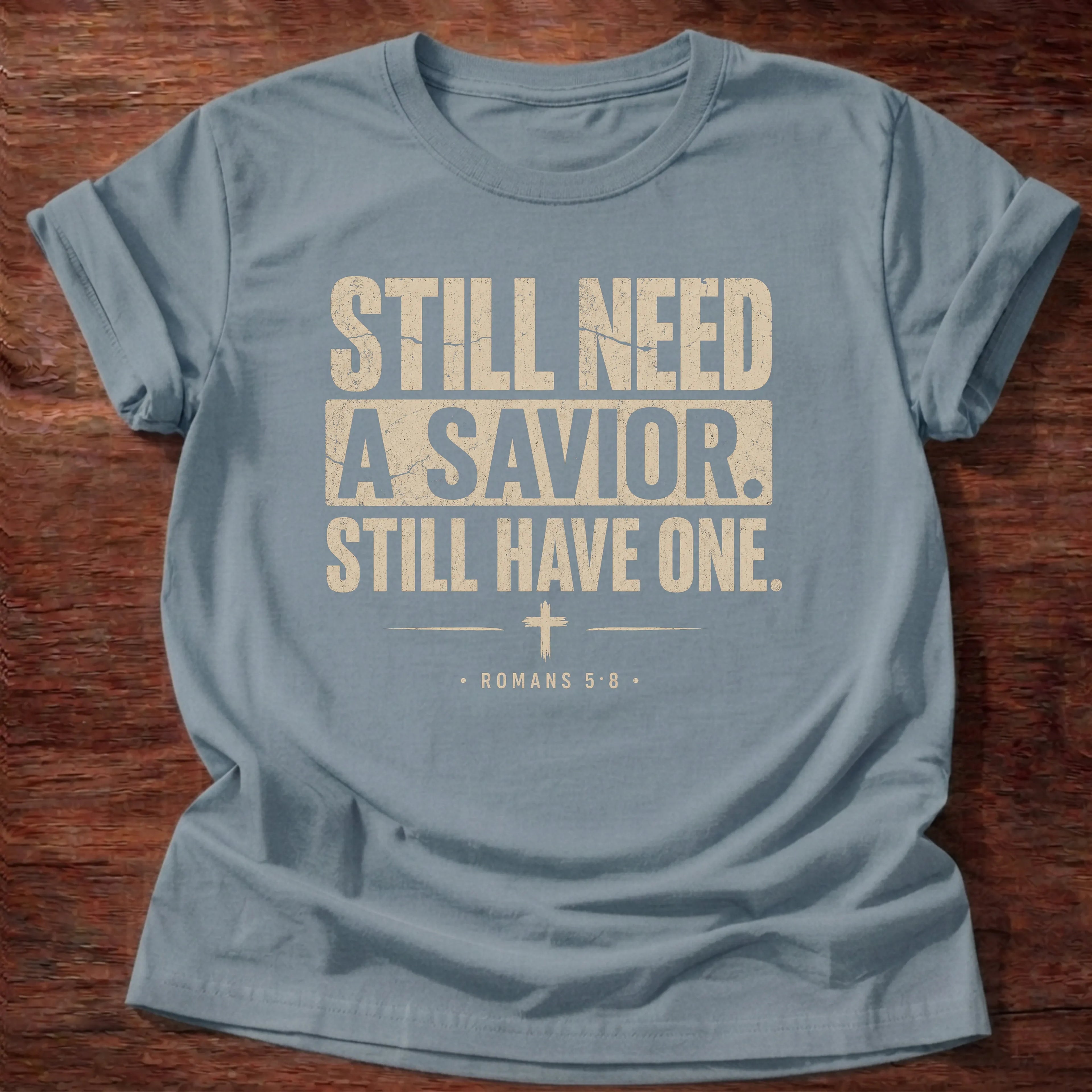 Still In Need T-Shirt