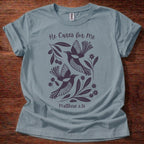 He Cares for Me T-Shirt