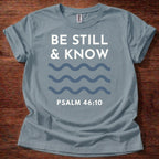Be Still and Know T-Shirt