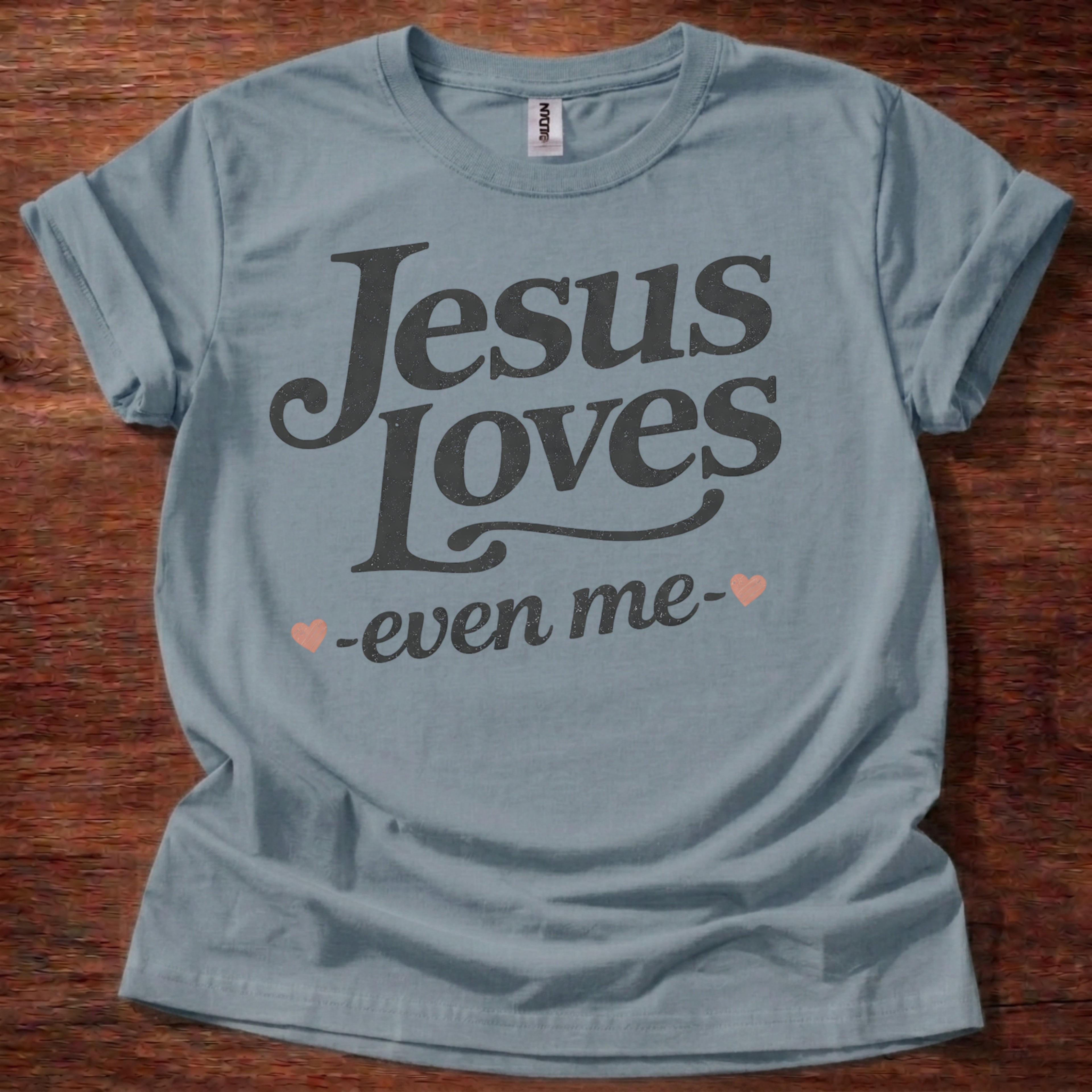 Jesus Loves-Even Me- T-Shirt