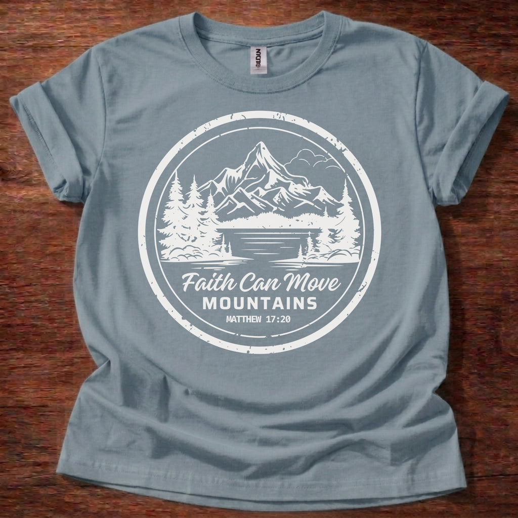 Faith Can Move Mountains T-Shirt