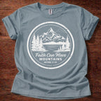 Faith Can Move Mountains T-Shirt