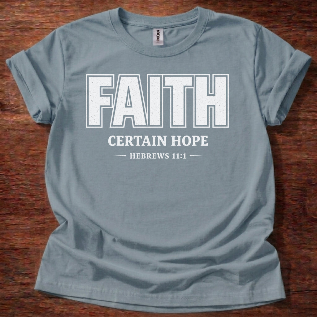 Faith- Hebrews 11:1 T-Shirt