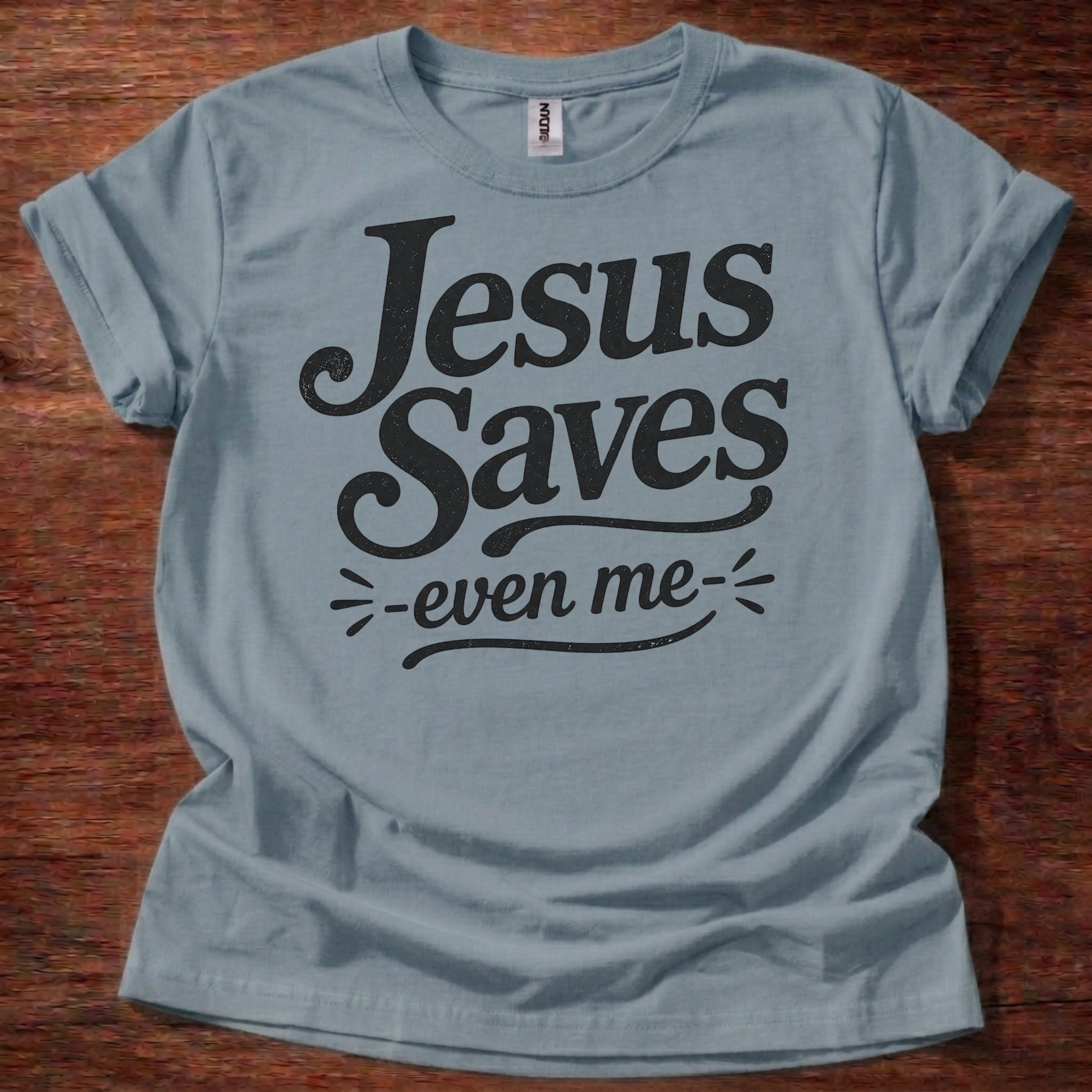 Jesus Saves- Even Me- T-Shirt