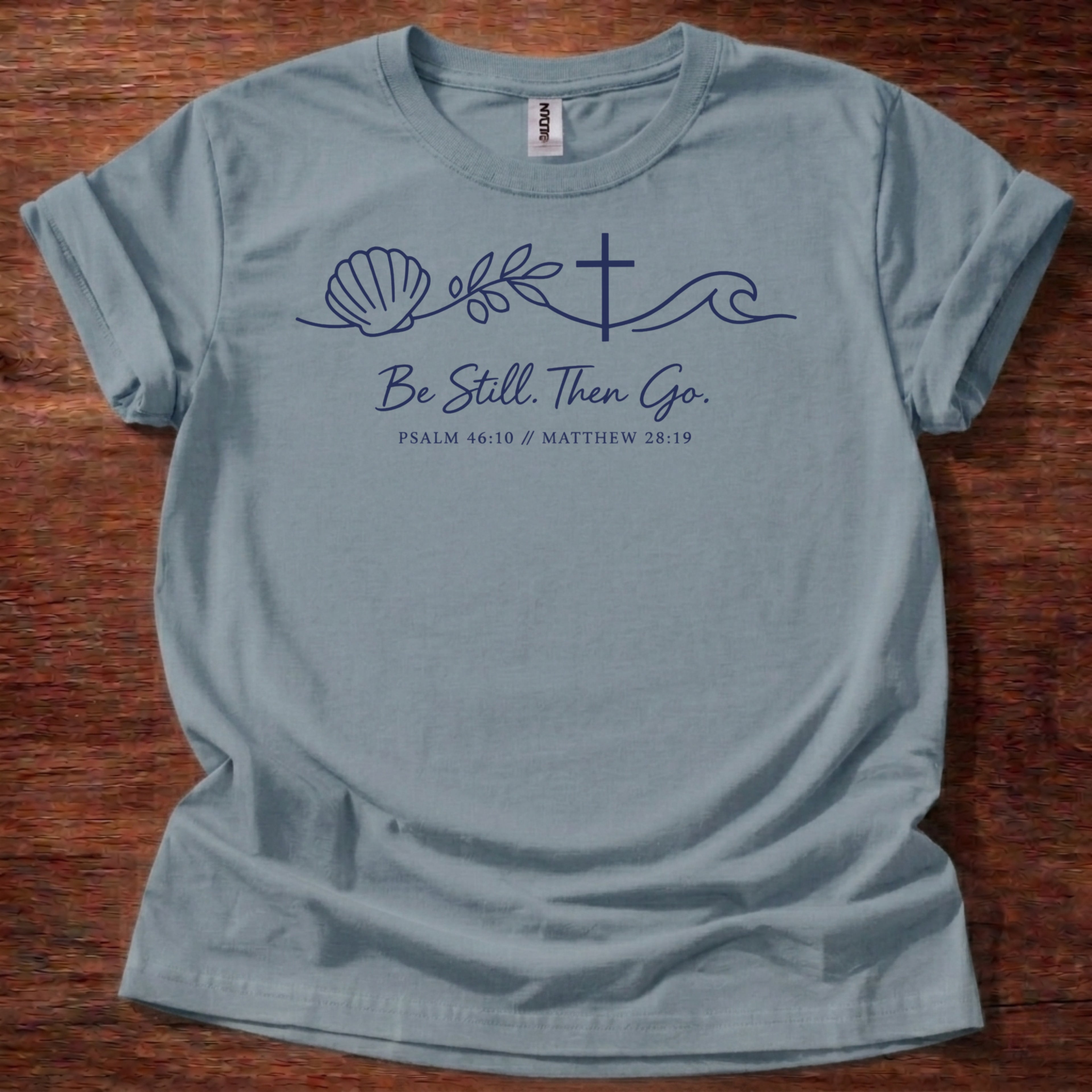 Be still. Then go. T-Shirt
