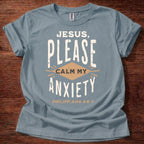 Jesus Please Calm My Anxiety T-Shirt
