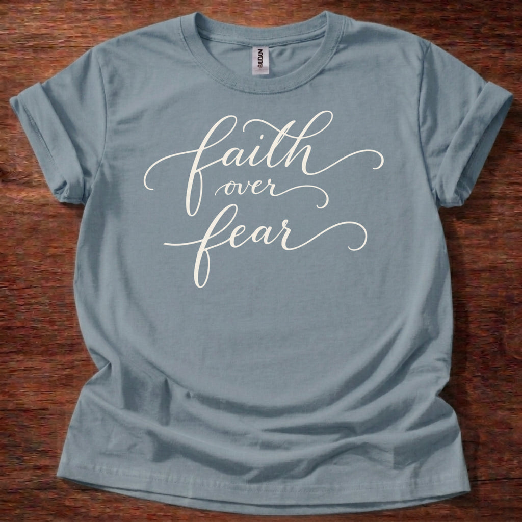 Faith over Fear T-Shirt