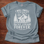 Stone Blue Christian t-shirt with rustic mountain forest design and “I will dwell in the house of the Lord forever” Psalm 23:6 text