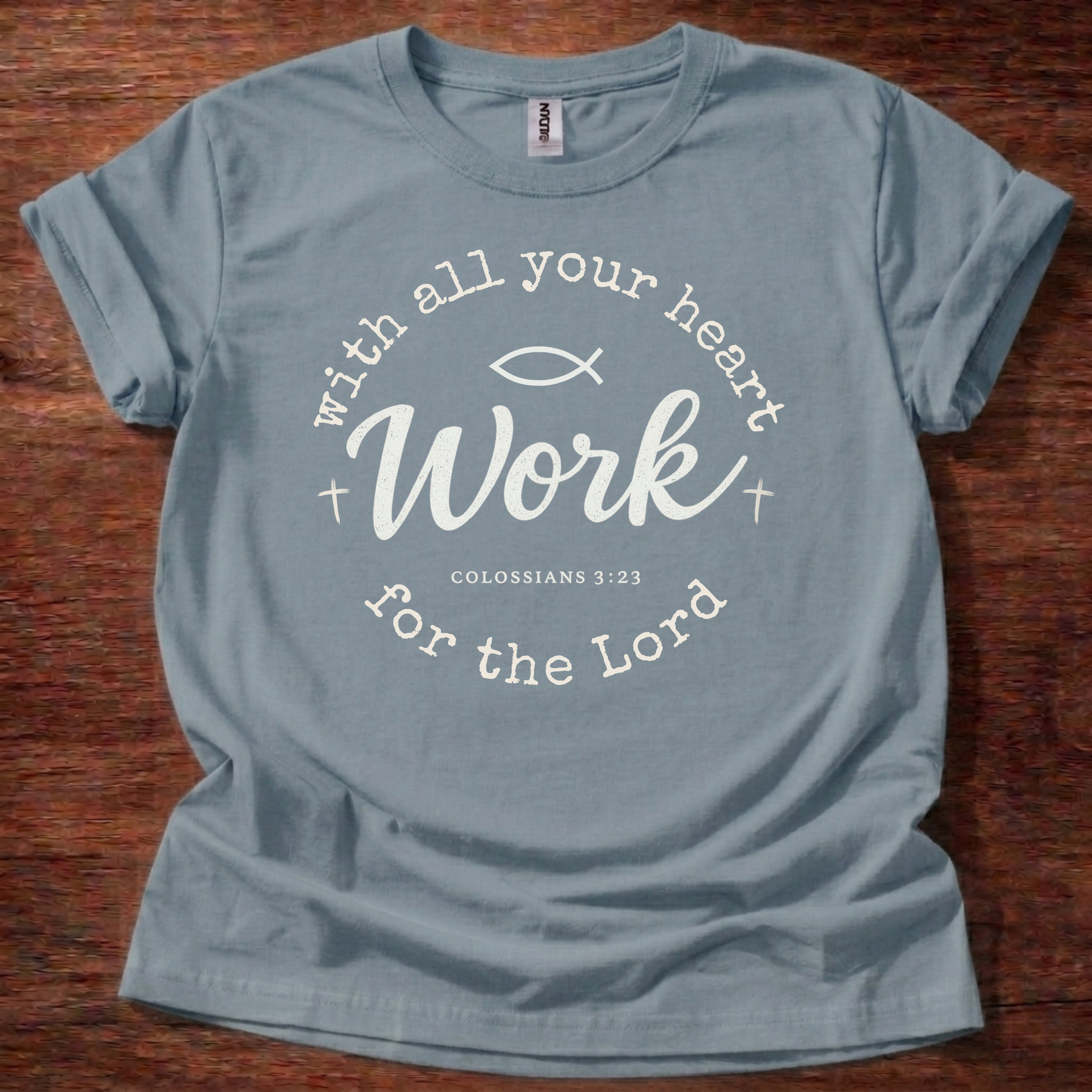 Work with all your heart T-Shirt